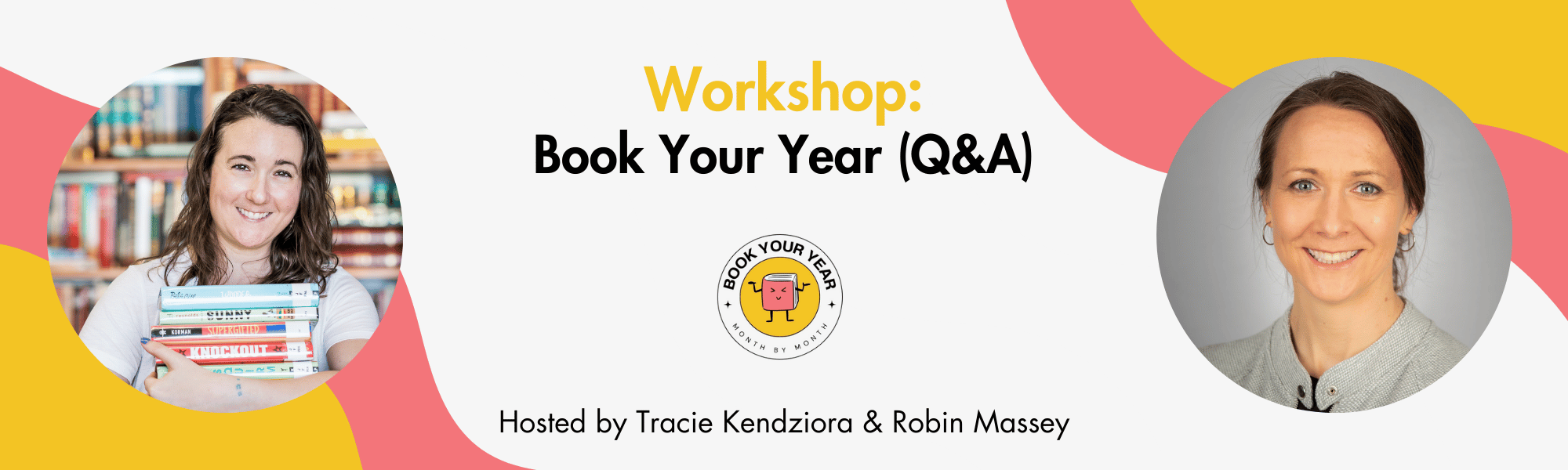 Banner for Book Your Year June 2024 workshop Q&A with photos of Robin and Tracie on either end